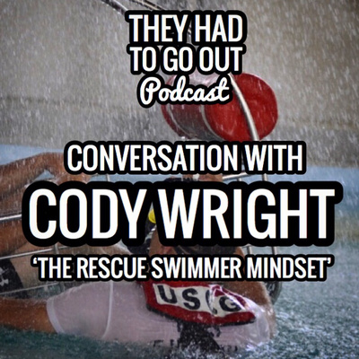 Conversation with Cody Wright - Author of the Rescue Swimmer Mindset