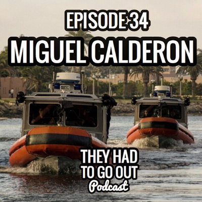 Episode 34: Miguel Calderon - ME - Boarding Officer