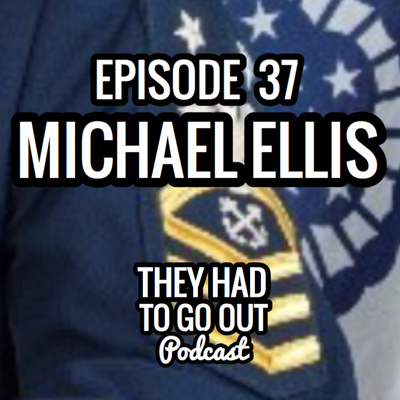 Episode 37: Michael Ellis - BMCM - RFMC - Officer in Charge