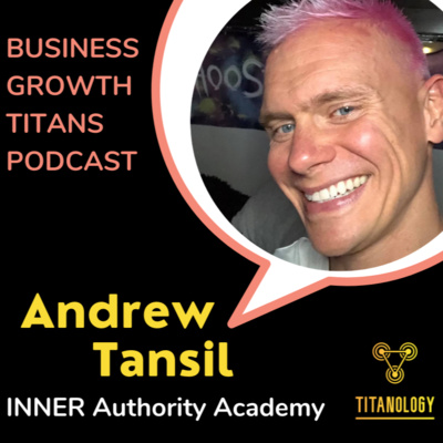 Address Core Issues & Overhaul Your Mindset with Andrew Tansil