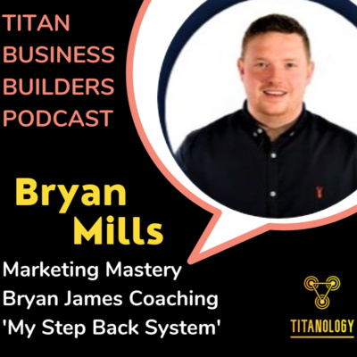 Mapping Destiny and Living Life On Your Own Terms with Bryan Mills