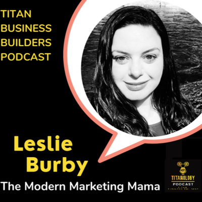 Empowering Boss Moms to Achieve Work-Life Balance with Leslie Burby