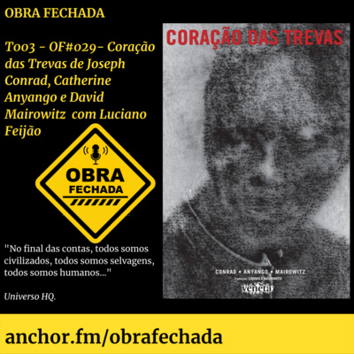 T003 - OF#029 - Coração das Trevas de Joseph Conrad, Catherine Anyango & David Mairowitz com Luciano Feijão