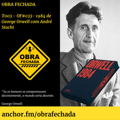 T003 - OF#033 - 1984 de George Orwell com André Stuchi