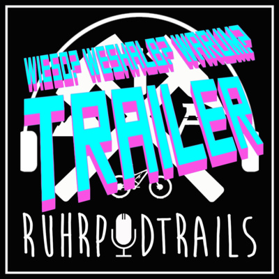 Trailer: RUHRPODTRAILS - Wieso? Weshalb? Warum?