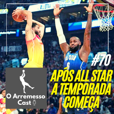 #70 Após o All Star break, a temporada começa. episode artwork