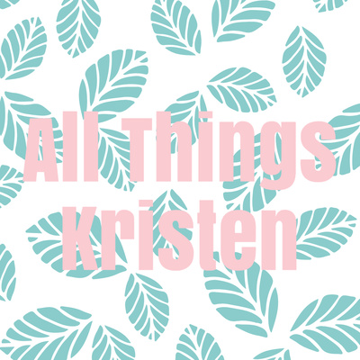 All Things Kristen 