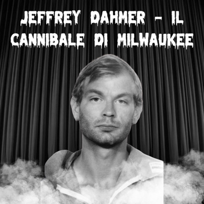 11. Jeffrey Dahmer - Il cannibale di Milwaukee episode artwork