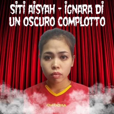 19. Siti Aisyah - Ignara di un oscuro complotto episode artwork
