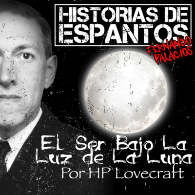 El Ser Bajo la Luz de la Luna de HP Lovecraft episode artwork