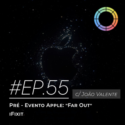 #EP.55 - Pré-Evento Apple: "Far Out" & iFixit c/João Valente episode artwork