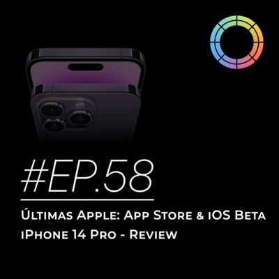 #EP.58 - Últimas Apple & iPhone 14 Pro [Review] episode artwork
