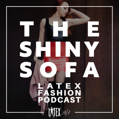 Latex Lottie - The Shiny Sofa - Latex Fashion Podcast Latex Lottie - The Shiny Sofa - Latex Fashion Podcast