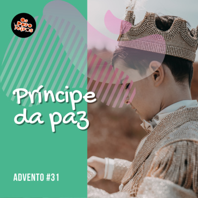 #31 | Príncipe da paz - Advento