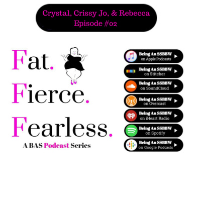 Fat. Fierce. Fearless. Podcast - Episode 2 - A BAS Podcast Series