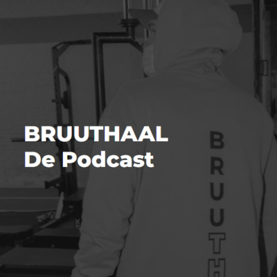 BRUUTHAAL S2E1 - Over Personal Training, je toiletleeftijd en waarom IEDEREEN moet liften! 