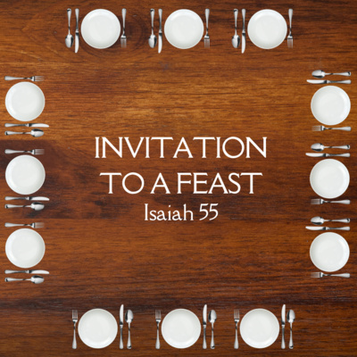 9-4-22 | Invitation to a Feast | Isaiah 55 | Pastor Josh Hayes