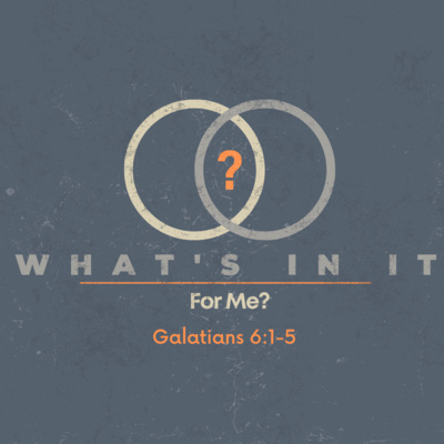 2-19-23 | What's In It For Me? | Galatians 6:1-5 | Pastor Josh Hayes