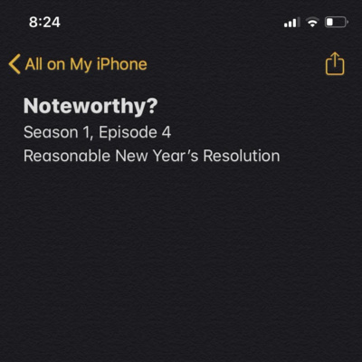 Noteworthy S1E4: Reasonable New Year's Resolution