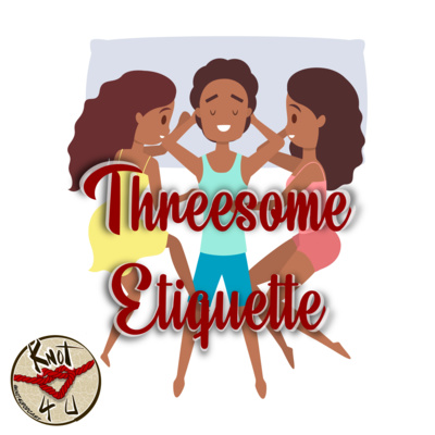 Ep 210-Threesome Etiquette 