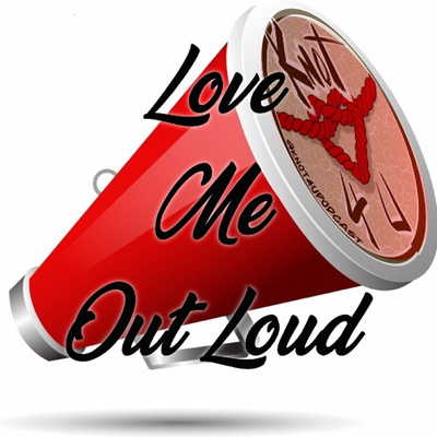 Ep 214-Love Me Outloud!📢