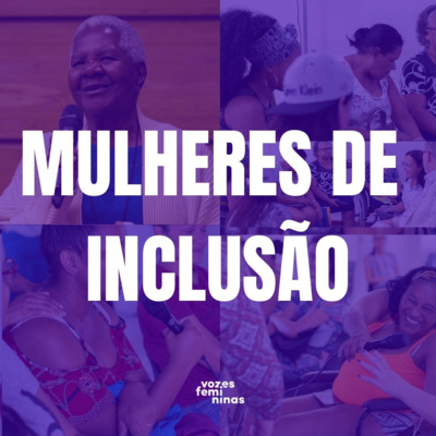 Mulheres de Inclusão #03 - Déia 