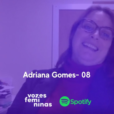 Mulheres de Inclusão #08 Adriana Gomes