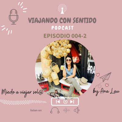 Ep. 004-2 Miedo a viajar sol@
