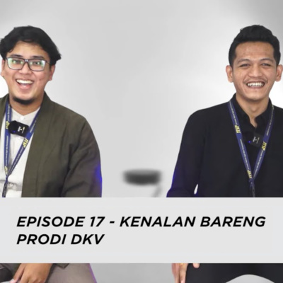 Episode 17 - Kenalan Bareng Prodi DKV