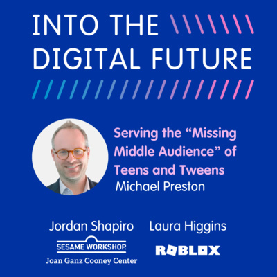Joan Ganz Cooney Center: Into the Digital Future