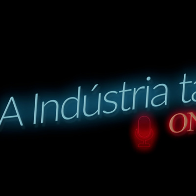 A Indústria ta on