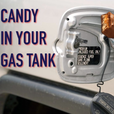 Candy in your gas tank