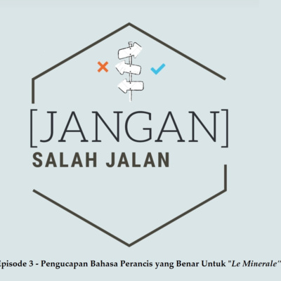 Episode 3 - Pengucapan Bahasa Perancis yang Benar Untuk "Le Minerale"