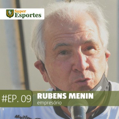 Ep.9 - Rubens Menin, empresário