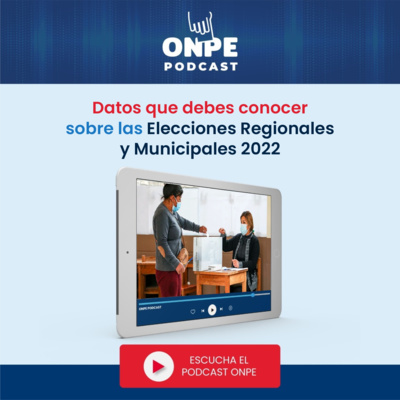 Datos que debes conocer sobre las Elecciones Regionales y Municipales 2022 episode artwork
