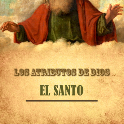 El Santo "Los Atributos de Dios" -Tema 2-  episode artwork