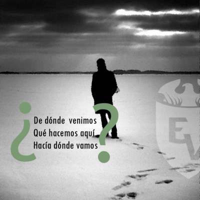 ¿De dónde venimos? ¿Qué hacemos aquí? ¿Hacía dónde vamos?  episode artwork