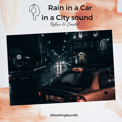 34. Relaxing Rain in a Car in a City Sounds - Soothing SoundX episode artwork