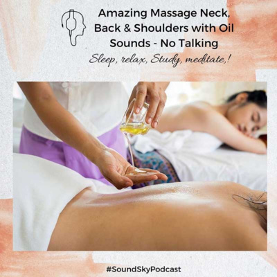 40. ASMR - Amazing Massage Neck, Back and Shoulders with Oil Sounds - No Talking episode artwork