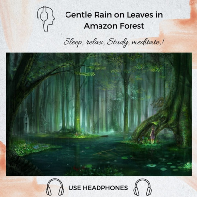 42. Rain on Leaves in Forest + Distant Thunder and Distant Forest Wind episode artwork