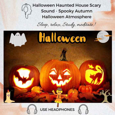 43. Halloween Haunted House Scary Sound - Spooky Autumn Halloween Atmosphere.mp3 episode artwork