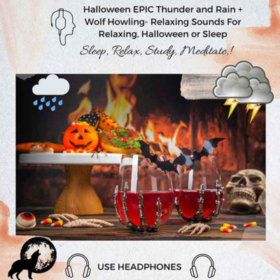 49. Halloween Spooky Sounds + EPIC Thunder and Rain + Wolf Howling- For Relaxing, Halloween or Sleep episode artwork