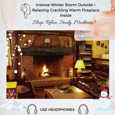 52. Intense Winter Storm Outside + Relaxing Crackling Warm Fireplace Inside | Relaxation and Sleep Sounds episode artwork