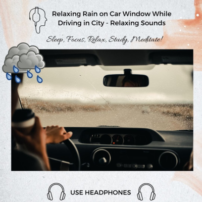 57. Relaxing Rain on Car Window While Parking in City | EPIC | Sleep, Study & Focus Sounds episode artwork