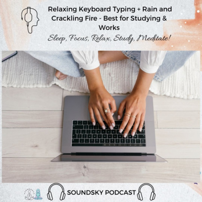 78. Relaxing Keyboard Typing + Rain and Crackling Fire - Best for Studying & Working episode artwork