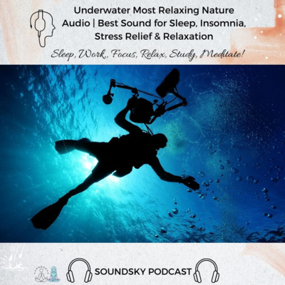 83. Underwater Most Relaxing Nature Audio | Best Sound for Sleep, Insomnia, Stress Relief & Relaxation episode artwork