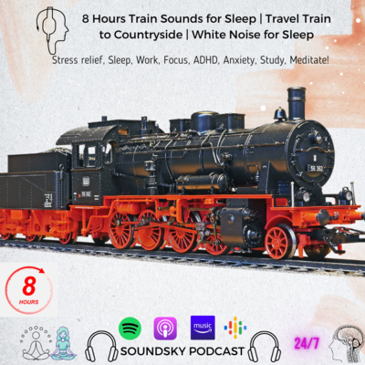 8 Hours Train Sounds for Sleep | Travel Train to Countryside | White Noise for Sleep episode artwork