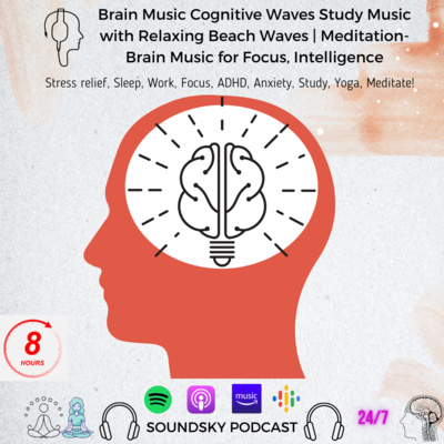 9 HOURS of Brain Music Cognitive Waves Study Music with Relaxing Beach Waves | Meditation- Brain Music for Focus, Intelligence episode artwork