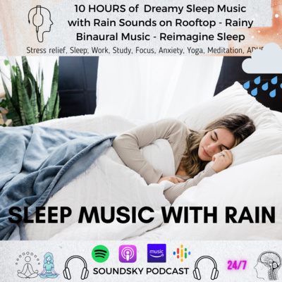 [10 HRS] Reimagine Sleep - Dreamy Sleep Music with Rain Sounds on Rooftop - Rainy Binaural Music episode artwork