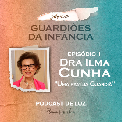 Podcast de Luz - Flávia Luz Vaz